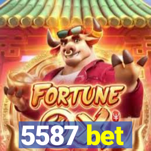 5587 bet